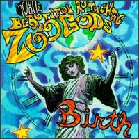 Beautiful Authentic Zoo Gods - Birth lyrics