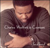 Charles Woolfork & Praise Covenant Choir - Soul Food lyrics