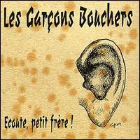 Les Garcons Bouchers - Ecoute, Petit Frere lyrics