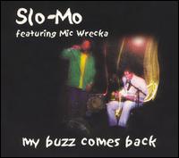 Slo-Mo - My Buzz Comes Back lyrics