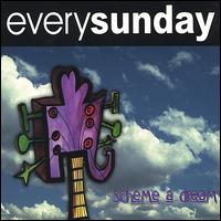 Every Sunday - Scheme a Dream lyrics