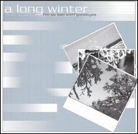 A Long Winter - I'm So Bad with Goodbyes lyrics