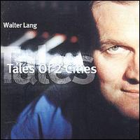 Walter Lang - Tales of 2 Cities lyrics