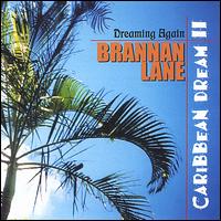 Brannan Lane - Caribbean Dream II, Dreaming Again lyrics