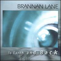 Brannan Lane - To Earth and Back lyrics