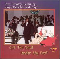 Rev. Tim Flemming - Got the Devil Under My Feet lyrics