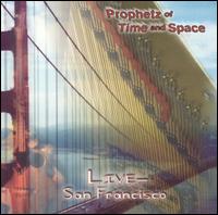 Prophetz of Time and Space - Live: San Francisco lyrics