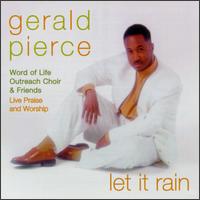 Gerald Pierce & Word Of Life Outreach Choir - Let It Rain lyrics