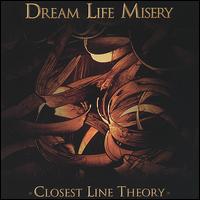 Dream Life Misery - Closest Line Theory lyrics