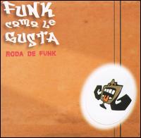 Funk Como le Gusta - Roda de Funk lyrics