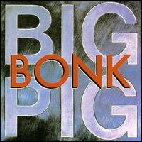 Big Pig - Bonk lyrics