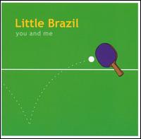 Little Brazil - You and Me lyrics