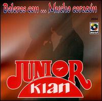 Junior Klan - Boleros con Mucho Corazon lyrics