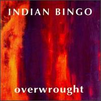 Indian Bingo - Overwrought lyrics