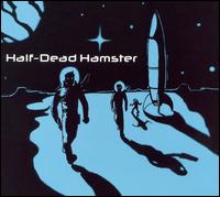 Half-Dead Hamster - Half-Dead Hamster lyrics