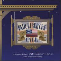Fair Liberty's Call Studio Cast - Fair Liberty's Call: A Musical Story of Revolutionary America lyrics