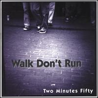 Walk Don't Run - Two Minutes Fifty lyrics