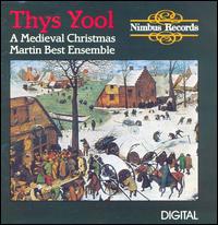 The Martin Best Medieval Ensemble - Thys Yool: A Medieval Christmas lyrics