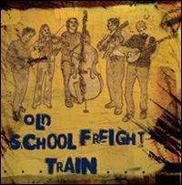 Old School Freight Train - Old School Freight Train lyrics