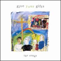 Benilde St. Margaret's High School Choir - Give Your Gifts: The Songs lyrics