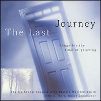 The Cathedral Singers - Last Journey: Songs for Time of Grieving lyrics