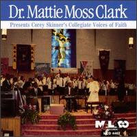 Corey Skinner Collegiate Voices of Faith - Dr. Mattie Moss Clark Presents Corey Skinner's Collegiate Voices of Faith [live] lyrics