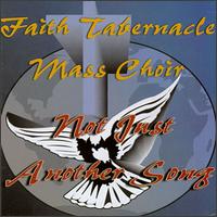 Faith Tabernacle Mass Choir - Not Just Another Song lyrics