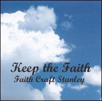 Faith Craft Stanley - Keep the Faith lyrics