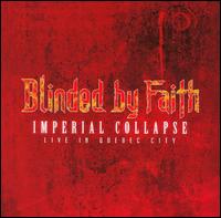 Blinded by Faith - Imperial Collapse: Live in Quebec City lyrics