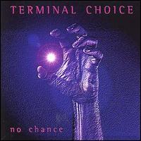 Terminal Choice - No Chance lyrics