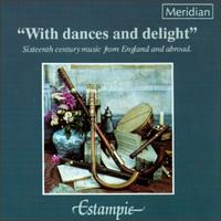 Estampie - With Dances and Delight: Sixteenth Century Music from England and Abroad lyrics