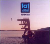 Fat Beat Soundsystem - Feed The Vocalists lyrics