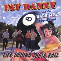 Fat Danny & the Hard Tymz - Life Behind the 8 Ball lyrics