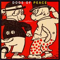 Dogs of Peace - Speak lyrics