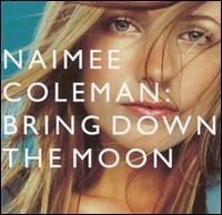 Naimee Coleman - Bring Down the Moon lyrics