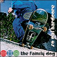 Family Dog - So Cal Hardcore lyrics