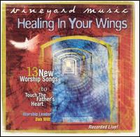 Healing in Your Wings - Touching the Father's Heart #40 [live] lyrics
