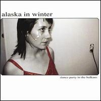 Alaska in Winter - Dance Party in the Balkans lyrics