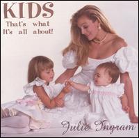 Julie Ingram - Kids...That's What It's All About lyrics