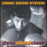 Anima Sound System - Gipsy Sound Clash lyrics