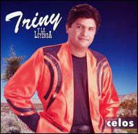 Triny y la Leyenda - Celos lyrics