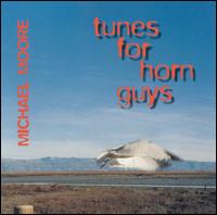 Michael Moore - Tunes for Horn Guys lyrics