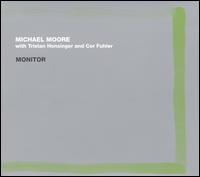 Michael Moore - Monitor lyrics