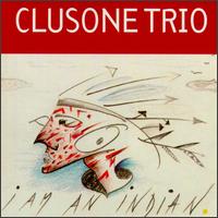 Clusone Trio - I Am an Indian lyrics