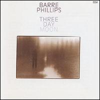 Barre Phillips - Three Day Moon lyrics