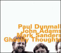 Paul Dunmall - Ghostly Thoughts lyrics