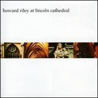 Howard Riley - Howard Riley at Lincoln Cathedral lyrics