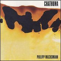 Philipp Wachsmann - Chathuna lyrics