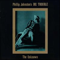 Phillip Johnston - The Unknown lyrics