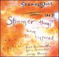 Seamus Blake - Stranger Things Have Happened lyrics